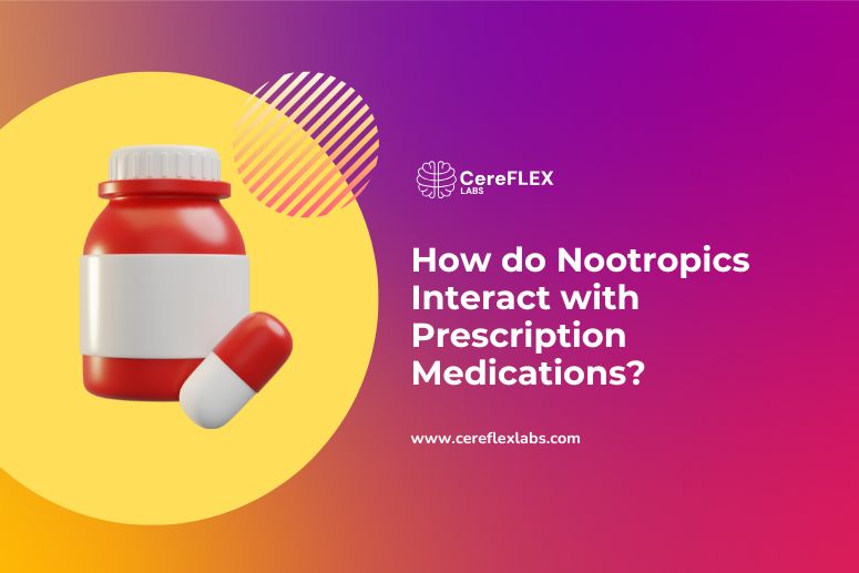 How Nootropics Interact with Prescription Medications