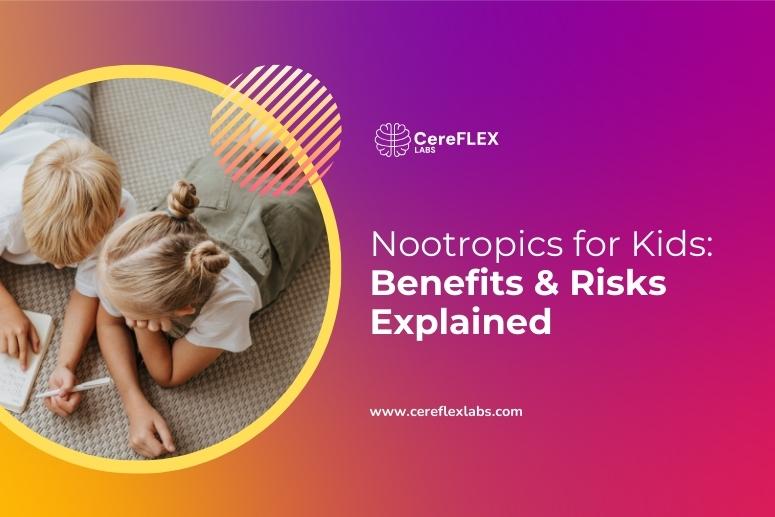 The Truth About Nootropics for Kids: A Parent’s Guide