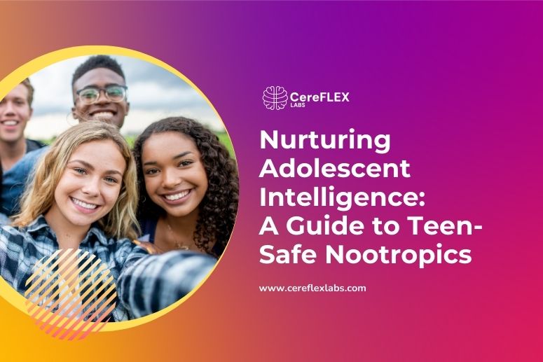 Cognitive Support for Teens: Natural Nootropics Guide