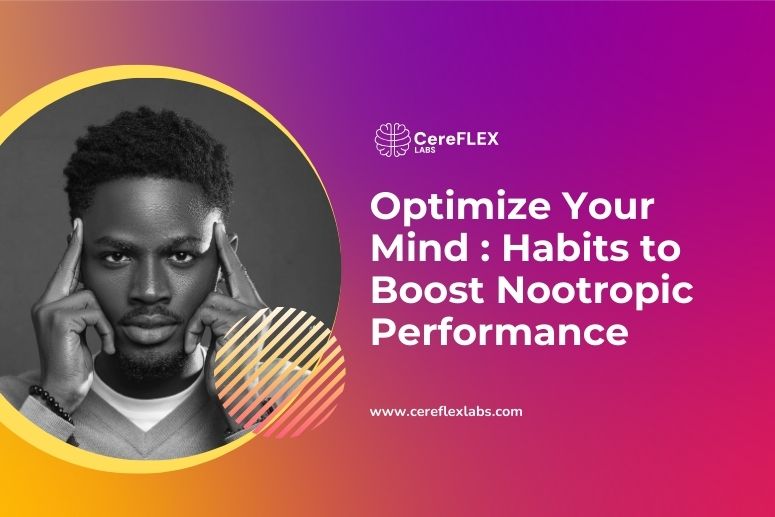 Boost Nootropic Results: Habits for Sharper Focus