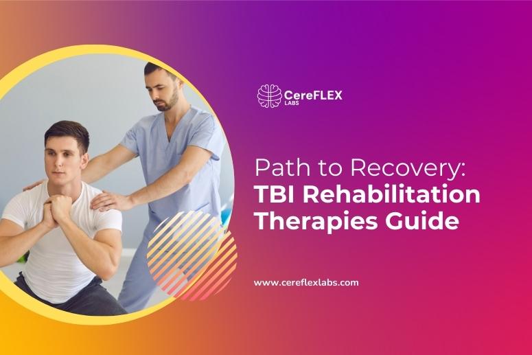 Comprehensive Guide to TBI Rehabilitation and Healing