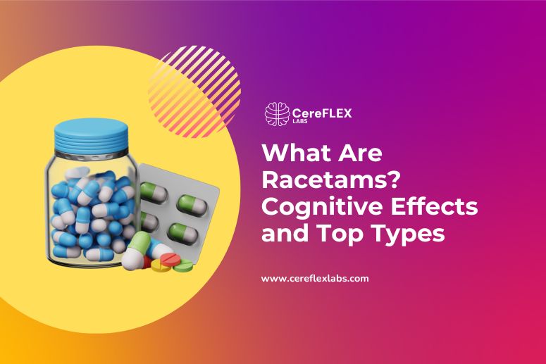 What Are Racetams? Cognitive Effects and Top Types