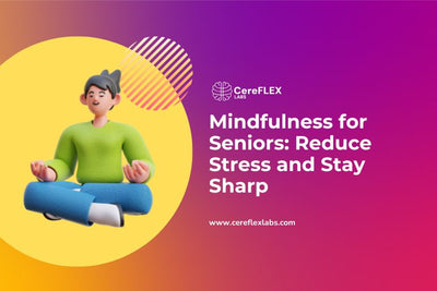 Easy Mindfulness Habits for Seniors’ Daily Well-Being
